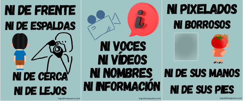 Carteles informativos que advierten sobre no mostrar imágenes, voces ni datos personales de menores para proteger su privacidad.